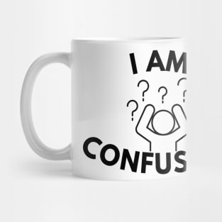 I'M CONFUSION Mug